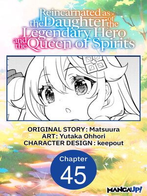 cover image of Reincarnated as the Daughter of the Legendary Hero and the Queen of Spirits #045